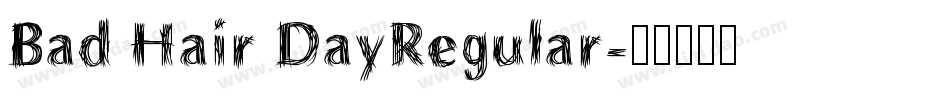 Bad Hair DayRegular字体转换